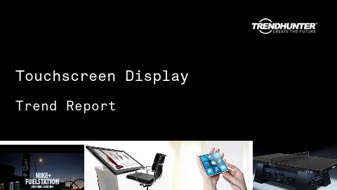 Touchscreen Display Trend Report and Touchscreen Display Market Research
