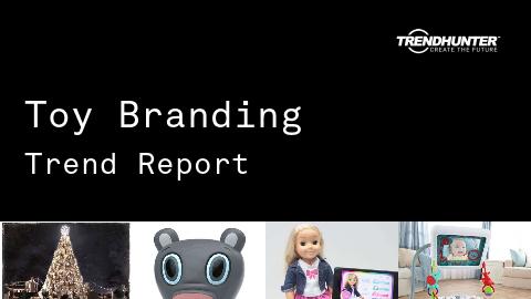 Toy Branding Trend Report and Toy Branding Market Research