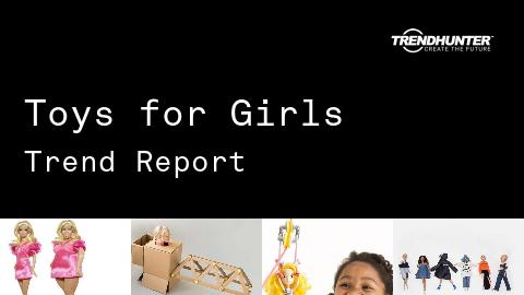 Toys for Girls Trend Report and Toys for Girls Market Research