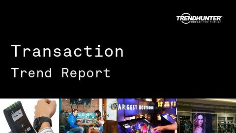 Transaction Trend Report and Transaction Market Research