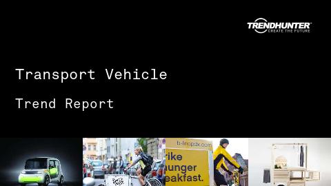 Transport Vehicle Trend Report and Transport Vehicle Market Research