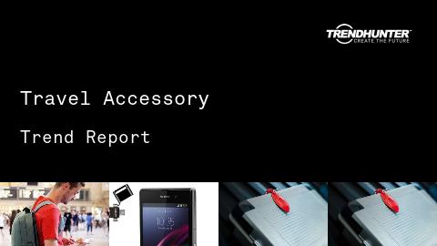 Travel Accessory Trend Report and Travel Accessory Market Research