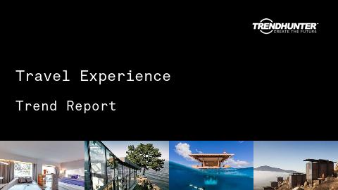 Travel Experience Trend Report and Travel Experience Market Research