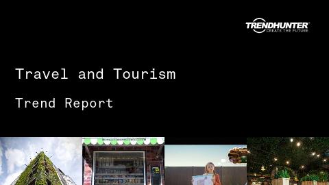 Travel and Tourism Trend Report and Travel and Tourism Market Research
