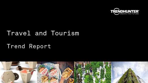 Travel and Tourism Trend Report and Travel and Tourism Market Research