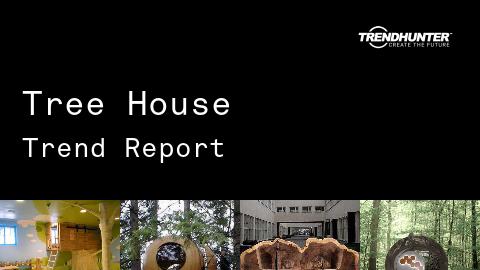 Tree House Trend Report and Tree House Market Research