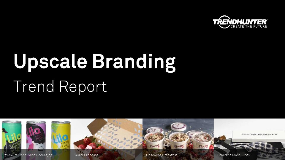 Upscale Branding Trend Report Research