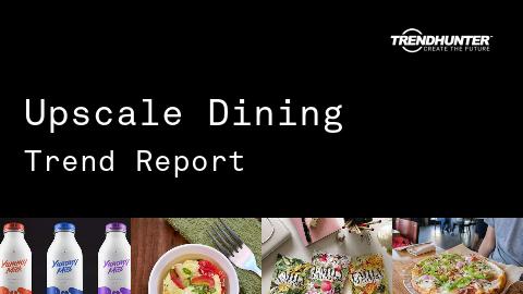 Upscale Dining Trend Report and Upscale Dining Market Research
