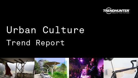 Urban Culture Trend Report and Urban Culture Market Research