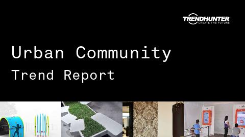 Urban Community Trend Report and Urban Community Market Research