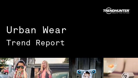 Urban Wear Trend Report and Urban Wear Market Research