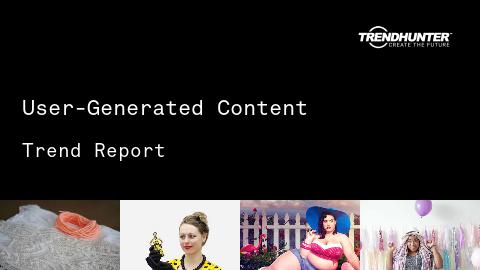 User-Generated Content Trend Report and User-Generated Content Market Research
