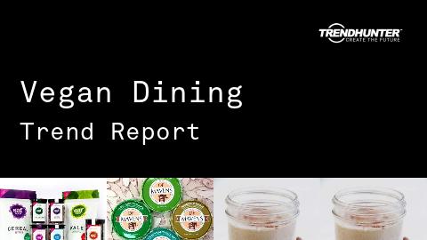 Vegan Dining Trend Report and Vegan Dining Market Research