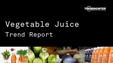Vegetable Juice Trend Report and Vegetable Juice Market Research