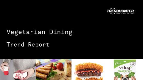 Vegetarian Dining Trend Report and Vegetarian Dining Market Research