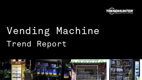 Vending Machine Trend Report and Vending Machine Market Research