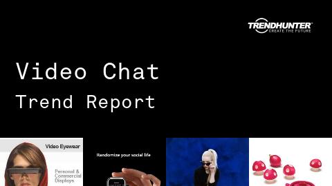 Video Chat Trend Report and Video Chat Market Research