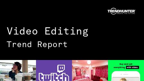 Video Editing Trend Report and Video Editing Market Research