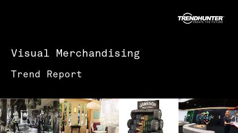 Visual Merchandising Trend Report and Visual Merchandising Market Research
