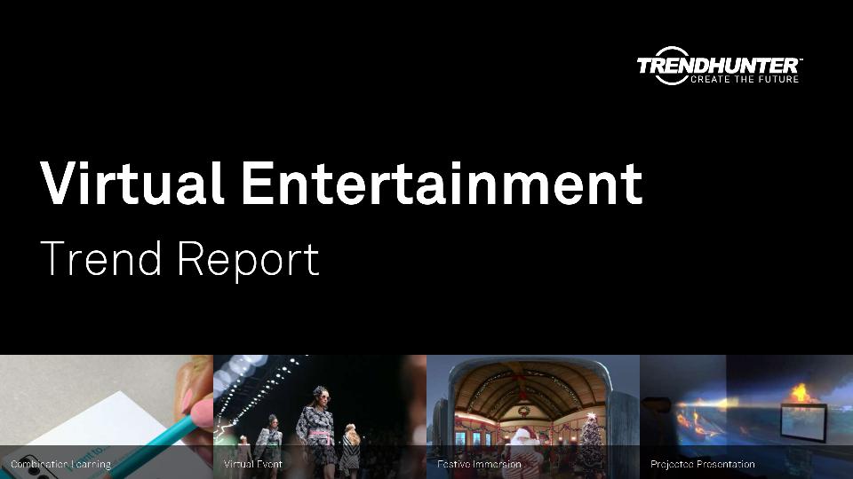 Virtual Entertainment Trend Report Research