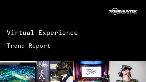 Virtual Experience Trend Report and Virtual Experience Market Research