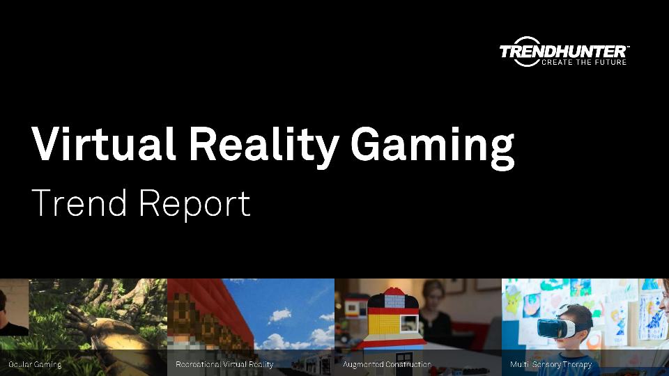 Virtual Reality Gaming Trend Report Research