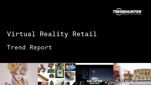 Virtual Reality Retail Trend Report and Virtual Reality Retail Market Research