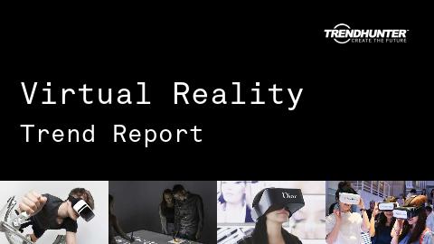 Virtual Reality Trend Report and Virtual Reality Market Research