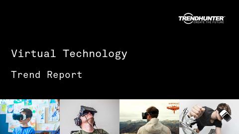 Virtual Technology Trend Report and Virtual Technology Market Research