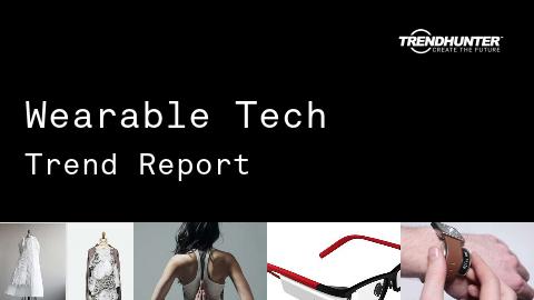 Wearable Tech Trend Report and Wearable Tech Market Research