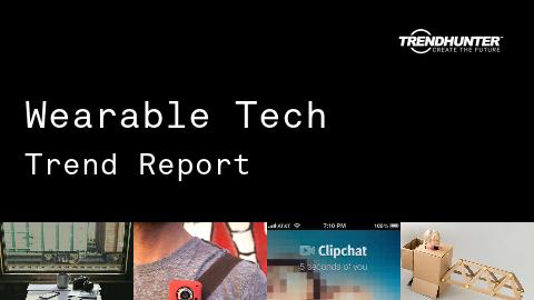 Wearable Tech Trend Report and Wearable Tech Market Research