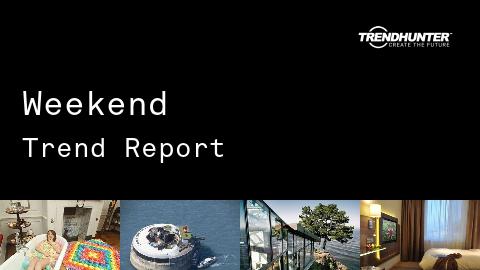 Weekend Trend Report and Weekend Market Research