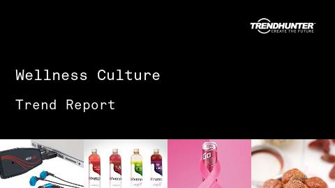 Wellness Culture Trend Report and Wellness Culture Market Research