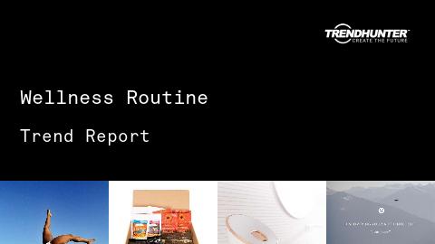 Wellness Routine Trend Report and Wellness Routine Market Research