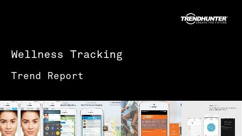 Wellness Tracking Trend Report and Wellness Tracking Market Research