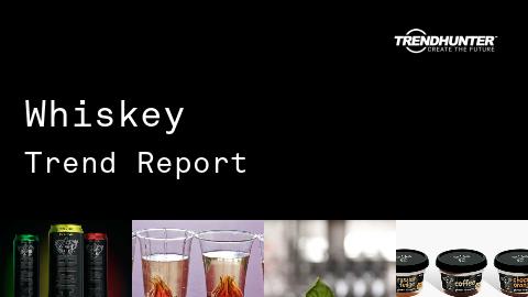 Whiskey Trend Report and Whiskey Market Research