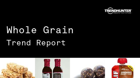 Whole Grain Trend Report and Whole Grain Market Research