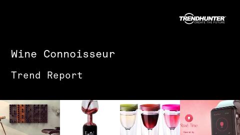 Wine Connoisseur Trend Report and Wine Connoisseur Market Research