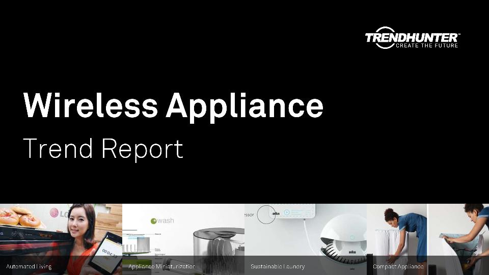 Wireless Appliance Trend Report Research