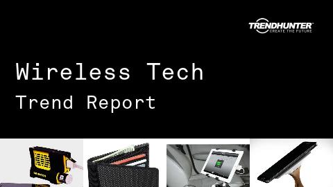 Wireless Tech Trend Report and Wireless Tech Market Research