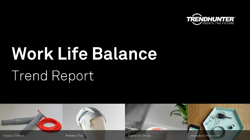 Work Life Balance Trend Report Research