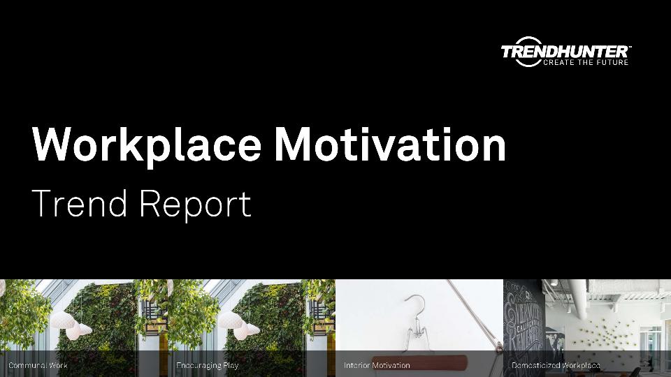 Workplace Motivation Trend Report Research