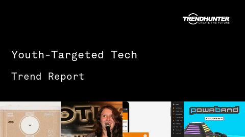Youth-Targeted Tech Trend Report and Youth-Targeted Tech Market Research